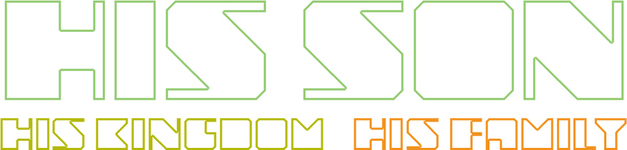 His Son, His Kingdom, His Family